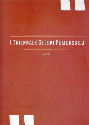 Katalog. I Triennale Sztuki Pomorskiej